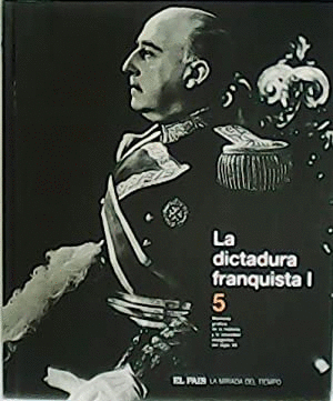 LA DICTADURA FRANQUISTA I (TAPA DURA)