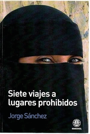 SIETE VIAJES A LUGARES PROHIBIDOS