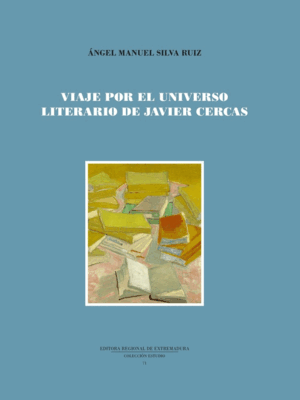 VIAJE POR EL UNIVERSO LITERARIO DE JAVIER CERCAS (RETRACTILADO)