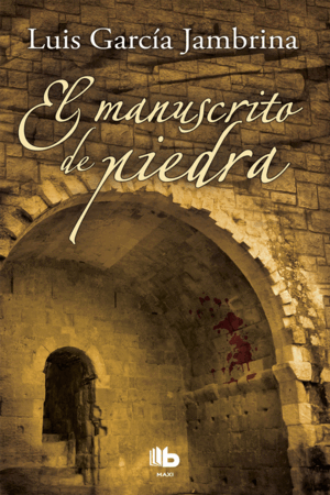 EL MANUSCRITO DE PIEDRA (LOS MANUSCRITOS 1)