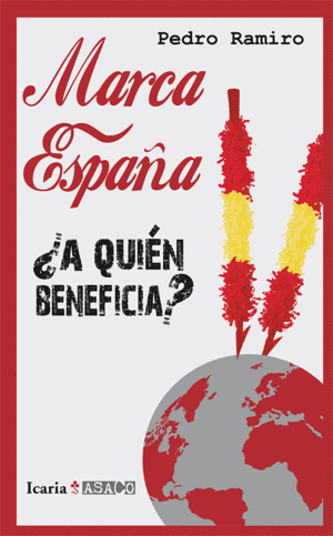 MARCA ESPAÑA: ¿A QUIÉN BENEFICIA?
