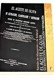 EL ACEITE DE OLIVA.SU EXTRACCIÓN,CLARIFICACIÓN Y REFINACIÓN