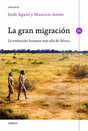 LA GRAN MIGRACIÓN : LA EVOLUCIÓN HUMANA MÁS ALLÁ DE ÁFRICA