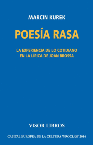 POESÍA RASA. LA EXPERIENCIA DE LO COTIDIANO EN LA LÍRICA DE JOAN BROSSA