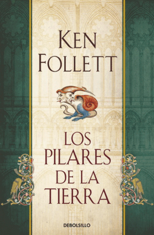 LOS PILARES DE LA TIERRA (SAGA LOS PILARES DE LA TIERRA 1)