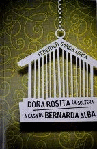 DOÑA ROSITA LA SOLTERA - LA CASA DE BERNARDA ALBA