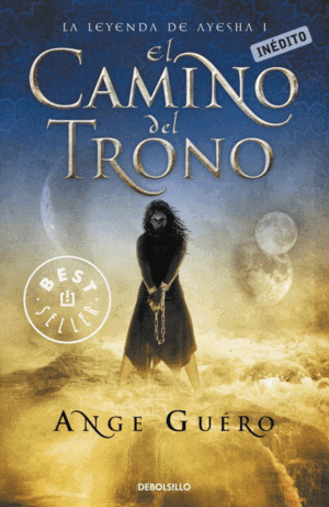 EL CAMINO DEL TRONO (LA LEYENDA DE AYESHA 1)(MARCA DOBLEZ EN PORTADA)
