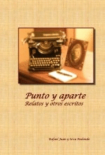 PUNTO Y APARTE. RELATOS Y OTROS ESCRITOS