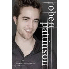 BIOGRAFÍA NO AUTORIZADA DE ROBERT PATTINSON