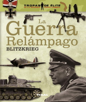 LA GUERRA RELÁMPAGO. BLITZKRIEG (TAPA DURA)