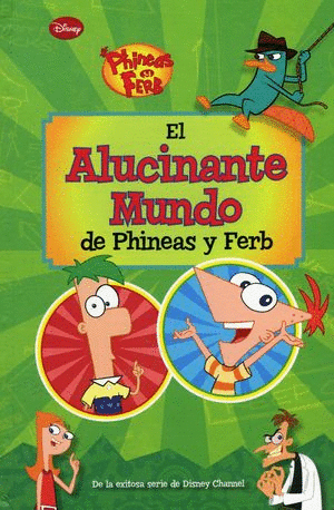 EL ALUCINANTE MUNDO DE PHINEAS Y FERB