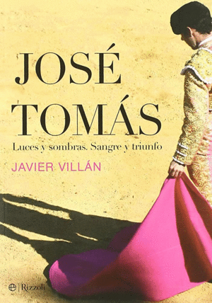 JOSÉ TOMÁS: LUCES Y SOMBRAS, SANGRE Y TRIUNFO