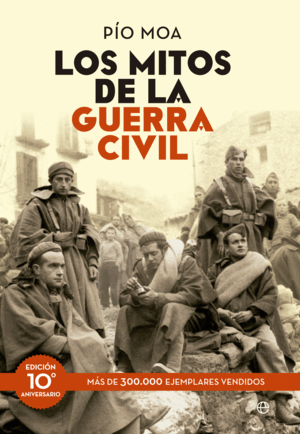 LOS MITOS DE LA GUERRA CIVIL (TAPA DURA)
