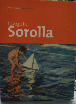 JOAQUÍN SOROLLA. O OLHAR DO PINTOR. LA MIRADA DEL PINTOR (TEXTO EN ESPAÑOL Y PORTUGUÉS)(TAPA DURA)