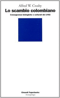 LO SCAMBIO COLOMBIANO. CONSEGUENZE BIOLOGICHE E CULTURALI DEL 1492 (EN ITALIANO)