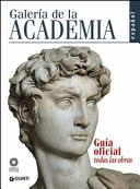 GALERÍA DE LA ACADEMIA. GUÍA OFICIAL. TODAS LAS OBRAS