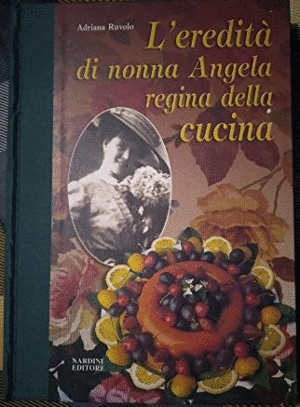 L'EREDITÀ DI NONNA ANGELA REGINA DELLA CUCINA (TAPA DURA - TEXTO EN ITALIANO)