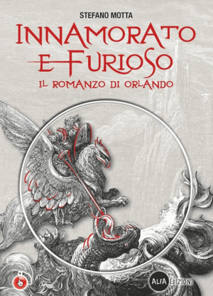 INNAMORATO E FURIOSO. EL ROMANZO DI ORLANDO (TEXTO EN ITALIANO)