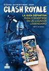 CÓMO DIVERTIRSE CON CLASH ROYALE (TAPA DURA)