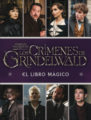 LOS CRÍMENES DE GRINDELWALD. EL LIBRO MÁGICO (TAPA DURA)
