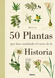 50 PLANTAS QUE HAN CAMBIADO LA HISTORIA (TAPA DURA)