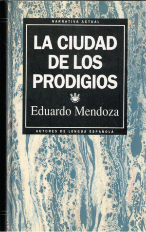 LA CIUDAD DE LOS PRODIGIOS (TAPA DURA)