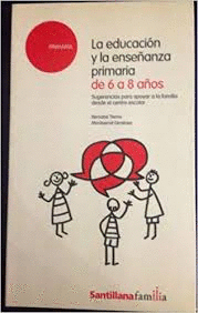 LA EDUCACION Y LA ENSEÑANZA PRIMARIA DE 6 A 8 AÑOS
