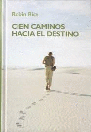 CIEN CAMINOS HACIA EL DESTINO