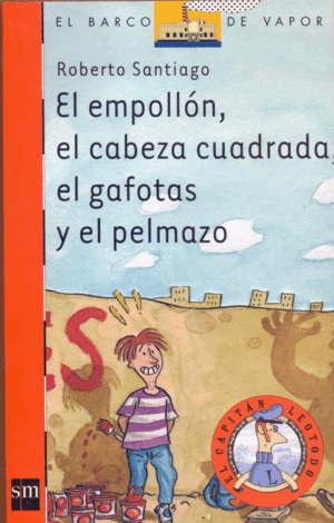 EL EMPOLLÓN, EL CABEZA CUADRADA, EL GAFOTAS Y EL PELMAZO