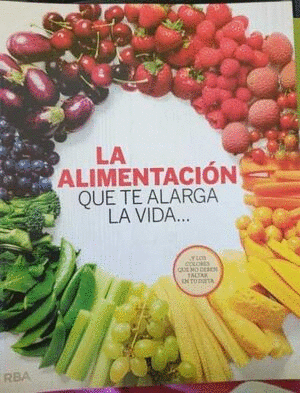 LA ALIMENTACIÓN QUE TE LALARGA LA VIDA...