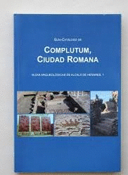 GUIA-CATÁLOGO DE COMPLUTUM, CIUDAD ROMANA