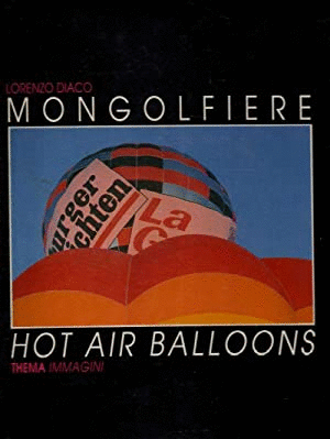 MONGOLFIERE. HOT AIR BALLOONS (TEXTO EN ITALIANO E INGLÉS) (TAPA DURA)