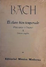 EL CLAVE BIEN TEMPERADO (PRELUDIOS Y FUGAS) I (PARTITURA)