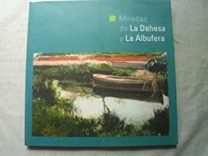 MIRADAS DE LA DEHESA Y LA ALBUFERA