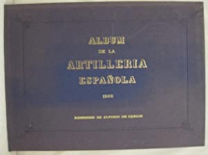 ALBUM DE LA ARTILLERIA ESPAÑOLA 1862. REEDICION DE 1972 (TAPA DURA)