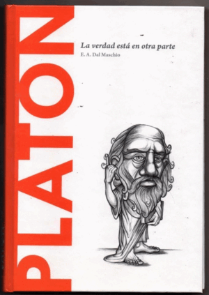 PLATÓN: LA VERDAD ESTÁ EN OTRA PARTE