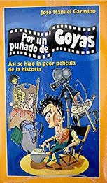 POR UN PUÑADO DE GOYAS