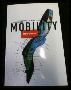 QUADERNS 218. REPENSANDO LA MOVILIDAD/RETHINKING MOBILITY (TEXTO EN ESPAÑOL E INGLES)