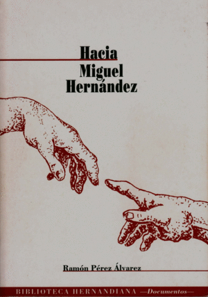 HACIA MIGUEL HERNÁDEZ