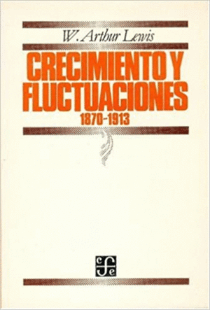 CRECEIMIENTO Y FLUCTUACIONES 1870-1913