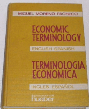 TERMINOLOGÍA ECONÓMICA - ECONOMY TERMINOLOGY (EN INGLÉS Y ESPAÑOL, TAPA DURA)