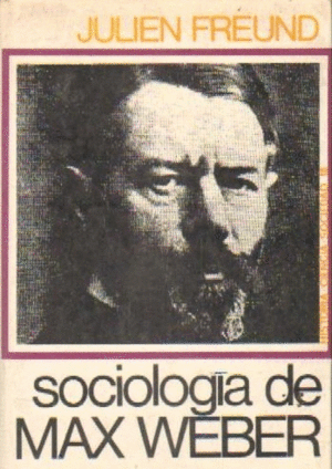 SOCIOLOGÍA DE MAX WEBER (TAPA DURA)