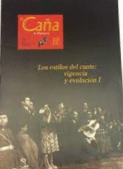LA CAÑA DE FLAMENCO Nº24 - LOS ESTILOS DEL CANTE: VIGENCIA Y EVOLUCIÓN I