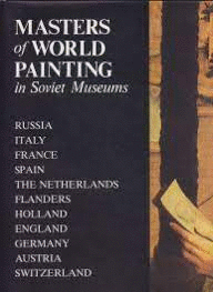 MASTERS OF WORLD PAINTING IN SOVIET MUSEUMS (TAPA DURA -TEXTO EN INGLÉS)