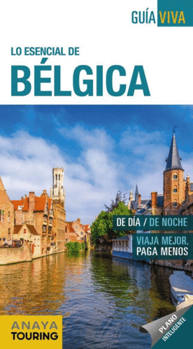 LO ESENCIAL DE BÉLGICA (GUÍA VIVA)