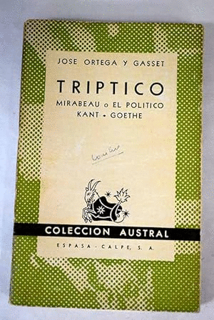 TRÍPTICO : MIRABEAU O EL POLÍTICO KANT-GOETHE