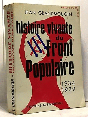HISTOIRE VIVANTE DU FRONT POPULAIRE 1934-1939 (EN FRANCÉS)
