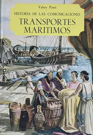 HISTORIA DE LAS COMUNICACIONES: TRANSPORTES MARÍTIMOS