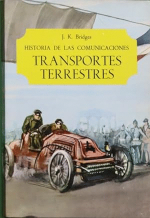 HISTORIA DE LAS COMUNICACIONES: TRANSPORTES TERRESTRES