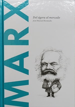 MARX : DEL ÁGORA AL MERCADO (TAPA DURA)